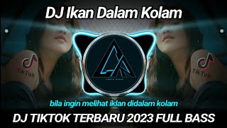 DJ Ikan Dalam Kolam bila ingin melihat ikan di dalam kolam Remix Tiktok Terbaru 2023 Full Bass [upl. by Anirtac639]