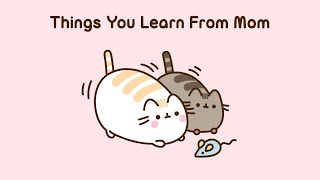 Pusheen Things You Learn From Mom [upl. by Onfre960]