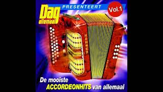 Dag allemaal Presenteert De mooiste Accordeonhits van allemaal Vol 1 [upl. by Ennaer]