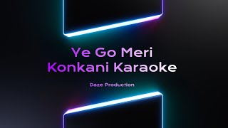 Ye Go Meri Vozram Motiam Eric Ozario Konkani Karaoke  Daze Production [upl. by Yelkreb]