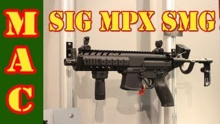 SIG MPX Sub Machine Gun  SHOT Show 2013 [upl. by Jarlen]