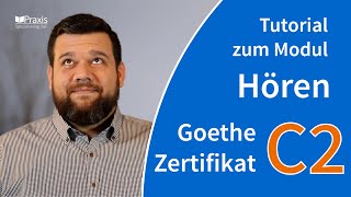 Tutorial GoetheZertifikat C2 Modul HÖREN [upl. by Ottinger]