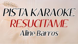 PISTA KARAOKE  RESUCITAME  ALINE BARROS [upl. by Sidon846]