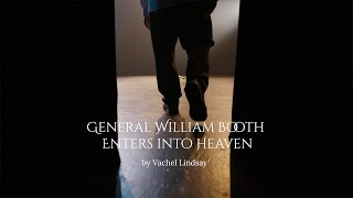 quotGeneral William Booth Enters Into Heavenquot by Vachel Lindsay [upl. by Loriner]