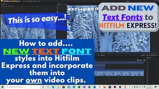 How to add New Fonts to Hitfilm Express amp incorporate them into your own video clips [upl. by Regan]