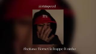 Speed songsheitana Hornet la frappe ft ninho [upl. by Rome857]