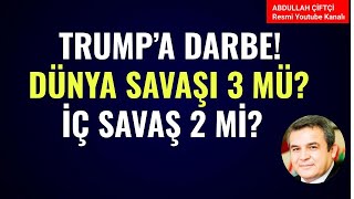 ABDDE TRUMPA SİYASAL DARBE İÇ SAVAŞ 2 Mİ DÜNYA SAVAŞI 3 MÜ Abdullah Çiftçi [upl. by Raab]