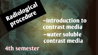 Introduction to contrast mediawater soluble contrast media Radiological procedure4th semester [upl. by Riggs]