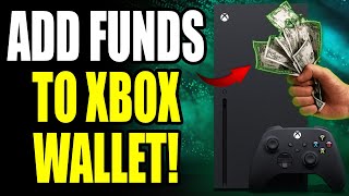 How To Add Funds To Xbox Account amp Add Money Fast Best Method [upl. by Anawqahs]