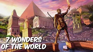 The Seven Wonders of the Ancient World A Journey Through Time [upl. by Pegg]