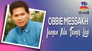 Obbie Messakh  Jangan Ada Tangis Lagi Official Audio [upl. by Amaris159]