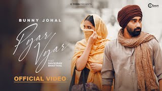 Pyar Vyar Official Video  Bunny Johal  Navkiran Bhathal  Kartoon  C Town  Latest Punjabi Song [upl. by Anitniuq66]