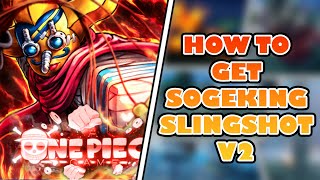 AOPG How To Get Sogeking Slingshot V2 FULL SLINGSHOT UPDATE [upl. by Eberhard]