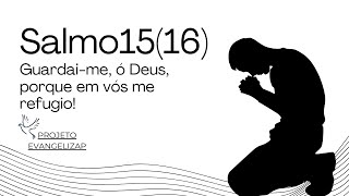 Salmo 1516  Guardaime ó Deus porque em vós me refugio [upl. by Hansiain]