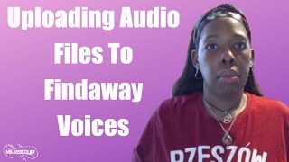 Uploading to Findaway Voices [upl. by Truk407]