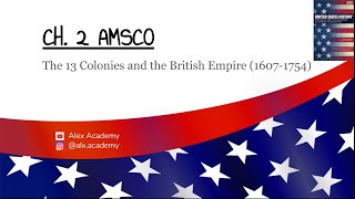 Ch 2 AMSCO US History 13 colonies and the British Empire 16071754 [upl. by Hegyera]