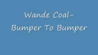 Wande Coal Bumper To Bumper [upl. by Duck]