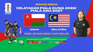 SIDANG MEDIA PRA PERLAWANAN OMAN lwn MALAYSIA  KELAYAKAN PIALA DUNIA 2026PIALA ASIA 2027 [upl. by Dranal]