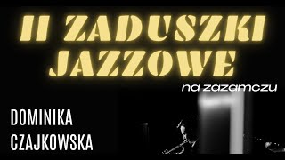 II Zaduszki Jazzowe na Zazamczu  Dominika Czajkowska Quartet [upl. by Nialb]