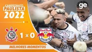 CORINTHIANS 1 X 0 BRAGANTINO  MELHORES MOMENTOS  9ª RODADA PAULISTA 2022  geglobo [upl. by Farrand]