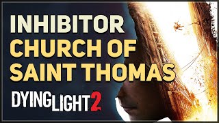 Church of Saint Thomas Inhibitor Location Dying Light 2 [upl. by Ailekat]