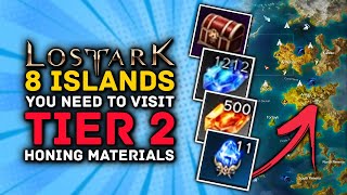 Lost Ark  8 Islands You NEED To Visit for Tier 2 Honing Materials [upl. by Biel947]