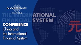 China and the International Financial System Session 1  Banque de France [upl. by Shiff]