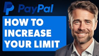 How To Increase Your Limit on Paypal Full 2024 Guide [upl. by Sawyere]