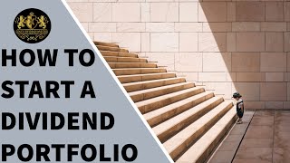 How to Start a Dividend Portfolio [upl. by Ferreby]