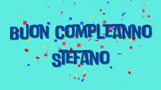 buon compleanno Stefano  auguri  canzone personalizzata nome Stefano [upl. by Munshi]