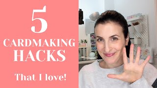 Five Fabulous CARD MAKING HACKS I cant live without [upl. by Shanon]