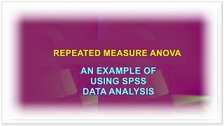 Master Repeated Measures ANOVA in 20 Minutes a Day for Success Using SPSS  A beginners guide [upl. by Kegan773]