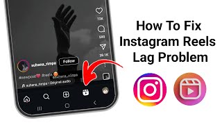 How to Fix Instagram Reels Lag problem  Instagram Reels Lagging Problem Solve [upl. by Dyal48]