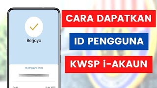 Cara Dapatkan Semula ID Pengguna Aplikasi KWSP iAkaun Atau User ID Bagi Yang Terlupa [upl. by Annauqaj]