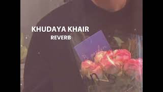 Khudaya Khair new Version  reverb [upl. by Eben]