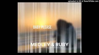 MEDLEY amp RUBY DIVA  BABY PLEASE [upl. by Boles795]