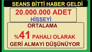 20000000 ADET HİSSEYİ ORTALAMA A PAHALI OLARAK GERİ ALMAYI DÜŞÜNÜYOR  BİST BORSA HİSSE PARA [upl. by Gorski]