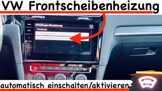 VW Frontscheibenheizung automatisch einschaltenaktivieren ♨️ so einfach gehts [upl. by Malamut121]