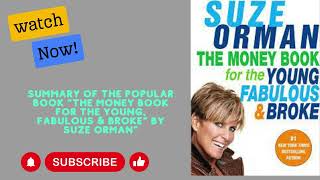 Key Lessons from The Money Book for the Young Fabulous amp Broke by Suze Orman booksummary [upl. by Topper]