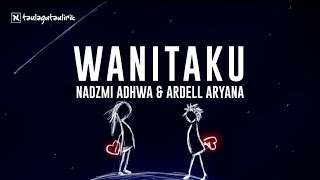 Nadzmi Adhwa  Wanitaku feat Ardell Aryana I Official Music I Lirik [upl. by Nerot]