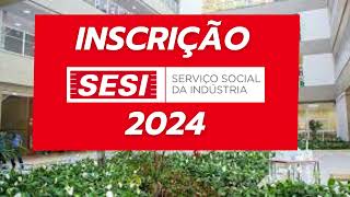 INSCRIÇÕES SESI 2024  COMO ESTUDAR NO SESI  Formas de ingressar [upl. by Mcarthur]