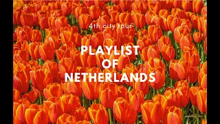 Playlist Netherlands with flowers💐 l Pop songs [upl. by Leotie]