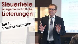 Steuerfreie innergemeinschaftliche Lieferungen Voraussetzungen und Nachweispflichten 12 [upl. by Bathesda]