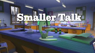 Smaller Talk [upl. by Dong]