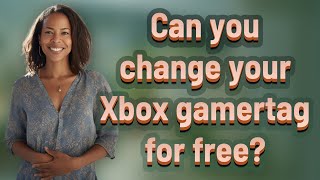 Can you change your Xbox gamertag for free [upl. by Colet]