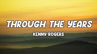 Kenny Rogers  Through the Years Lyrics [upl. by Felt]