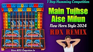 Main Tujhse Aise Milun  Hindi 1 Step Humming RDXCompetition [upl. by Liederman383]