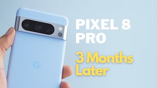 Google Pixel 8 Pro 3 Months Later Gets Better Over Time Longterm Review [upl. by Witha]