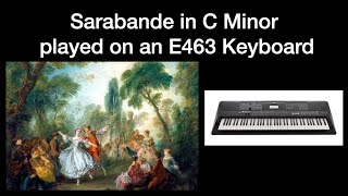 Saraband in C Minor played on an E463 Keyboard [upl. by Euqinaj]