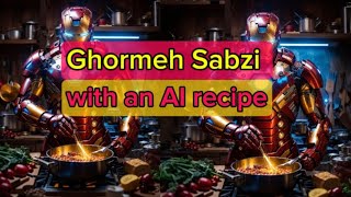 Ghormeh Sabzi with an AI recipe [upl. by Uohk325]